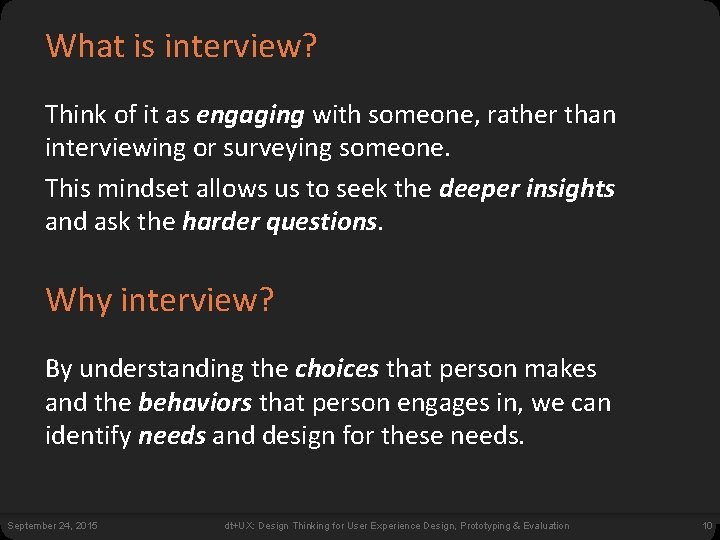 What is interview? Think of it as engaging with someone, rather than interviewing or