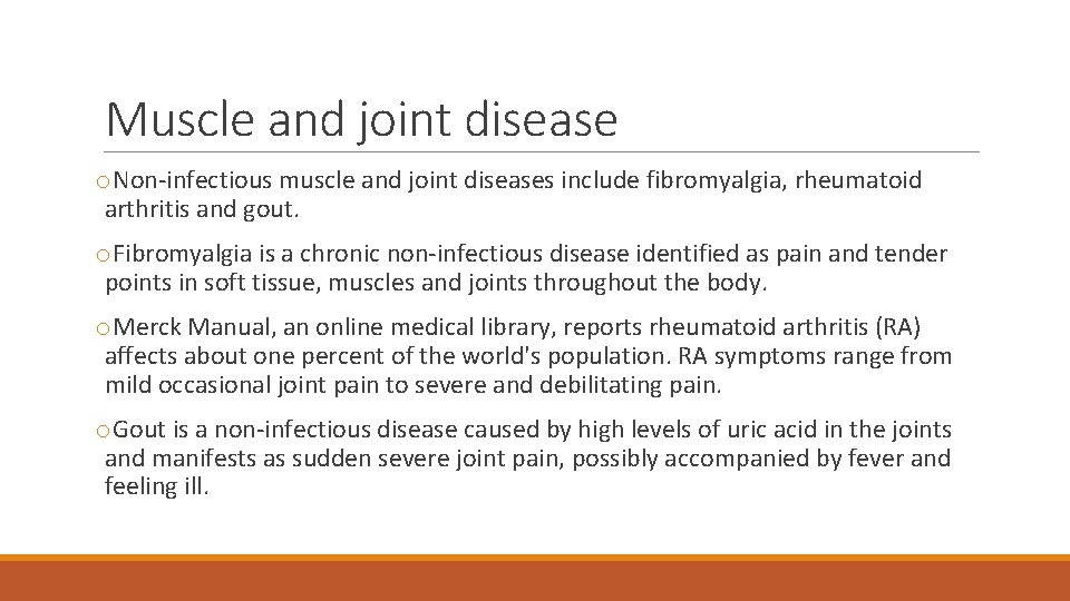 Muscle and joint disease o. Non-infectious muscle and joint diseases include fibromyalgia, rheumatoid arthritis
