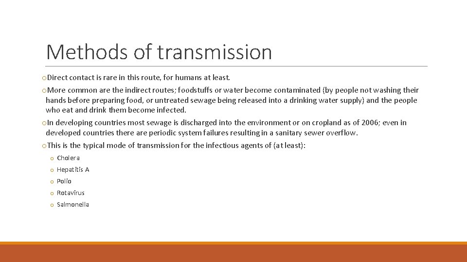 Methods of transmission o. Direct contact is rare in this route, for humans at