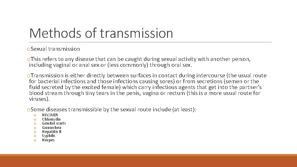 Methods of transmission o. Sexual transmission o. This refers to any disease that can