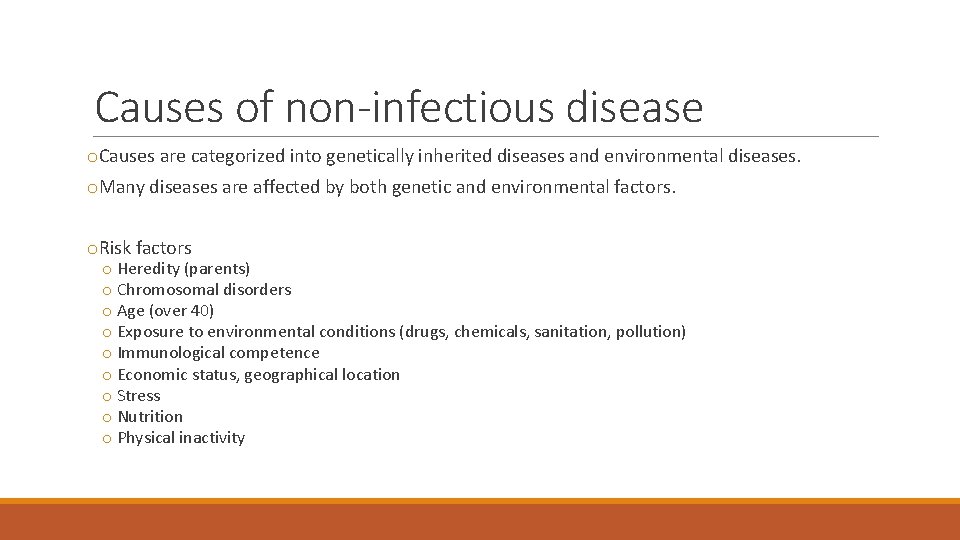 Causes of non-infectious disease o. Causes are categorized into genetically inherited diseases and environmental