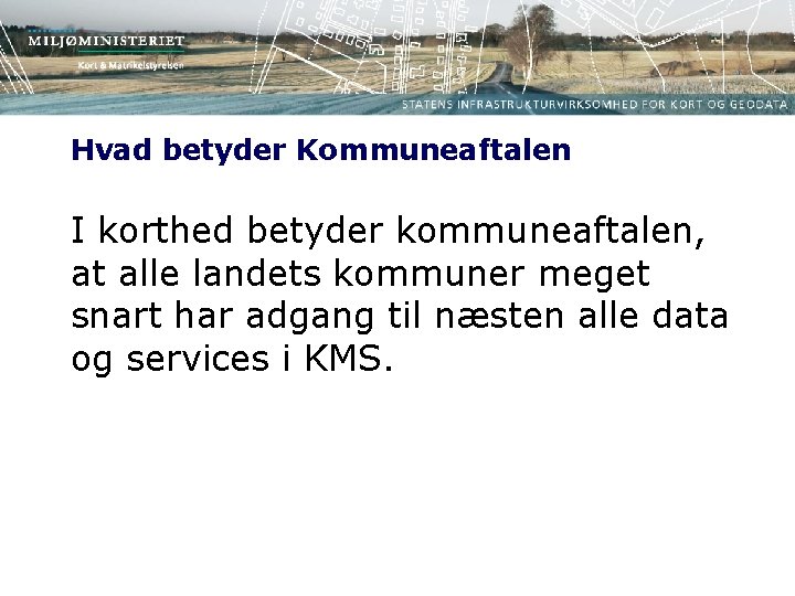 Hvad betyder Kommuneaftalen I korthed betyder kommuneaftalen, at alle landets kommuner meget snart har