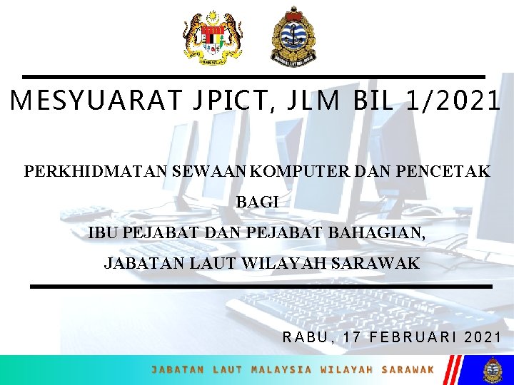 MESYUARAT JPICT, JLM BIL 1/2021 PERKHIDMATAN SEWAAN KOMPUTER DAN PENCETAK BAGI IBU PEJABAT DAN