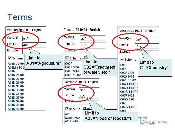 Terms Limit to A 01=“Agriculture” Limit to C 02=“Treatment of water, etc. ” Limit