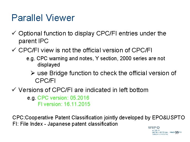 Parallel Viewer ü Optional function to display CPC/FI entries under the parent IPC ü