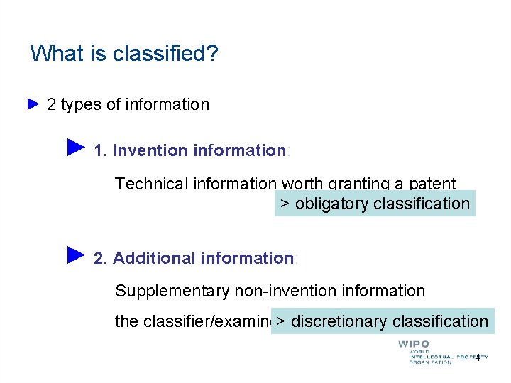 What is classified? ► 2 types of information ► 1. Invention information: Technical information