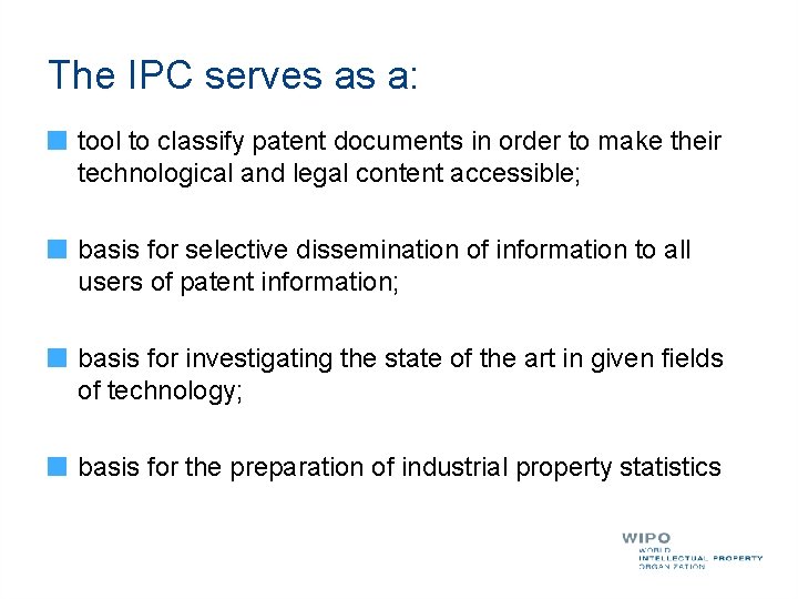 The IPC serves as a: tool to classify patent documents in order to make