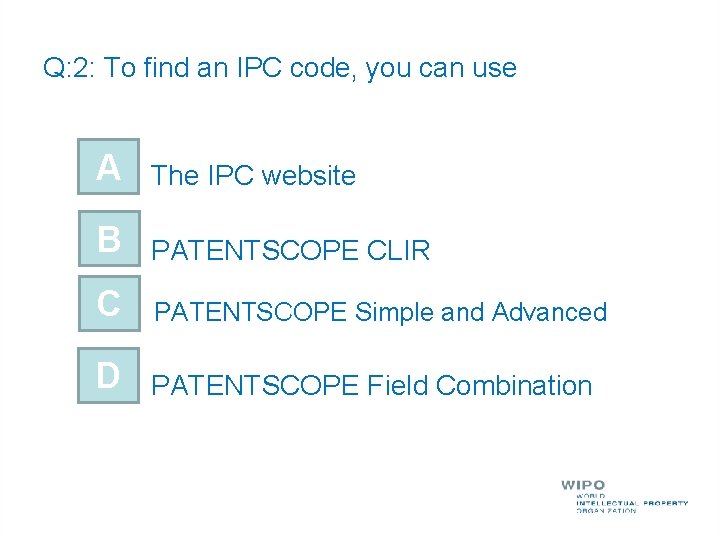 Q: 2: To find an IPC code, you can use A The IPC website
