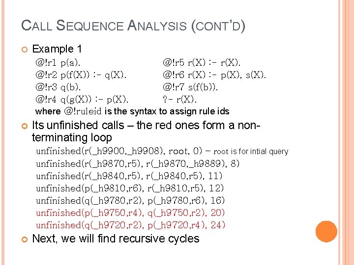 CALL SEQUENCE ANALYSIS (CONT’D) Example 1 @!r 1 p(a). @!r 5 r(X) : - CALL SEQUENCE ANALYSIS (CONT’D) Example 1 @!r 1 p(a). @!r 5 r(X) : -