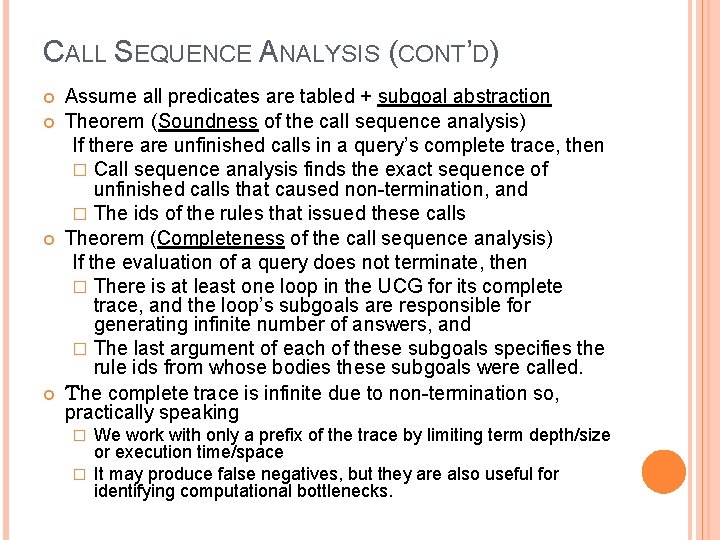 CALL SEQUENCE ANALYSIS (CONT’D) Assume all predicates are tabled + subgoal abstraction Theorem (Soundness CALL SEQUENCE ANALYSIS (CONT’D) Assume all predicates are tabled + subgoal abstraction Theorem (Soundness
