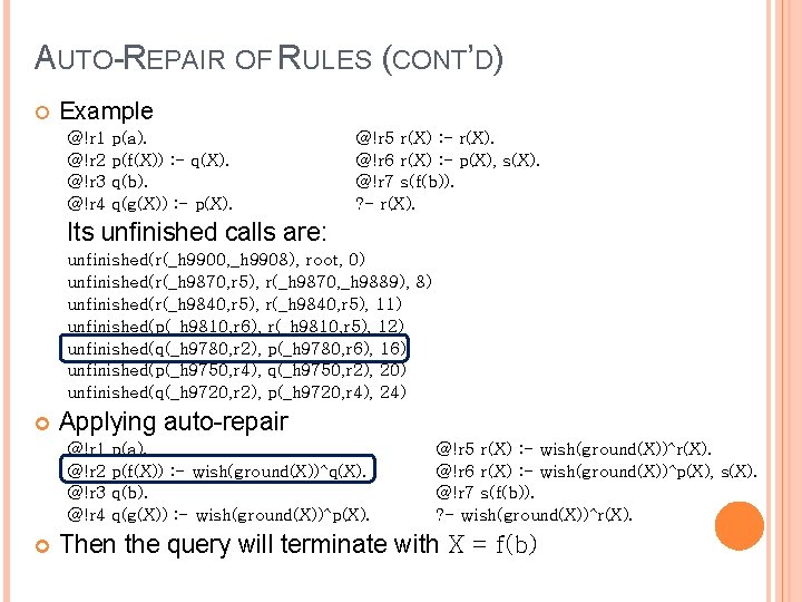 AUTO-REPAIR OF RULES (CONT’D) Example @!r 1 @!r 2 @!r 3 @!r 4 p(a). AUTO-REPAIR OF RULES (CONT’D) Example @!r 1 @!r 2 @!r 3 @!r 4 p(a).