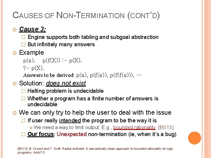 CAUSES OF NON-TERMINATION (CONT’D) Cause 3: Engine supports both tabling and subgoal abstraction � CAUSES OF NON-TERMINATION (CONT’D) Cause 3: Engine supports both tabling and subgoal abstraction �