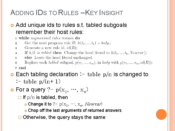 ADDING IDS TO RULES – KEY INSIGHT Add unique ids to rules s. t. ADDING IDS TO RULES – KEY INSIGHT Add unique ids to rules s. t.