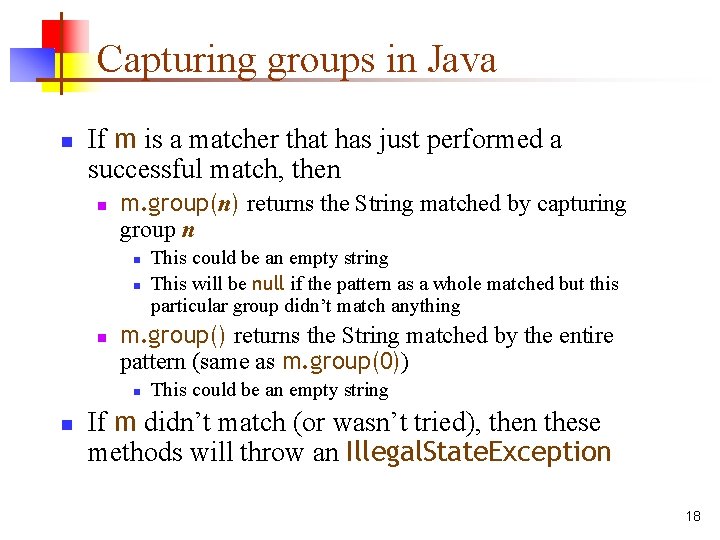 Capturing groups in Java n If m is a matcher that has just performed