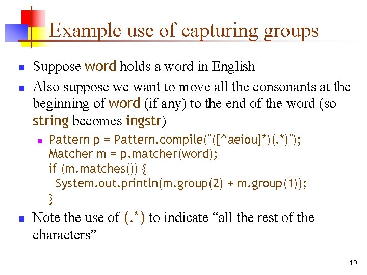 Example use of capturing groups n n Suppose word holds a word in English