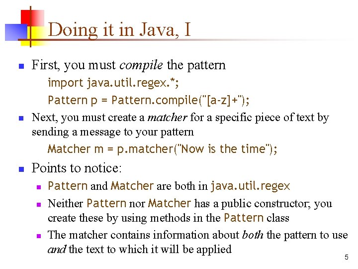 Doing it in Java, I n First, you must compile the pattern n import