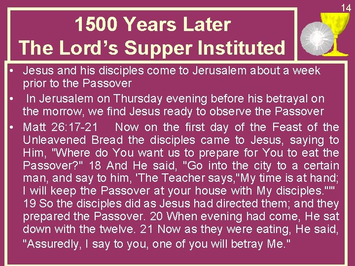 1500 Years Later The Lord’s Supper Instituted • Jesus and his disciples come to