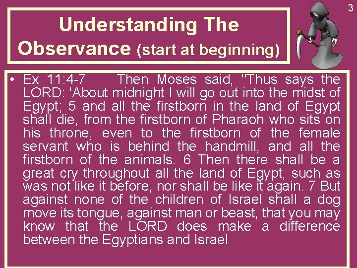 Understanding The Observance (start at beginning) • Ex 11: 4 -7 Then Moses said,