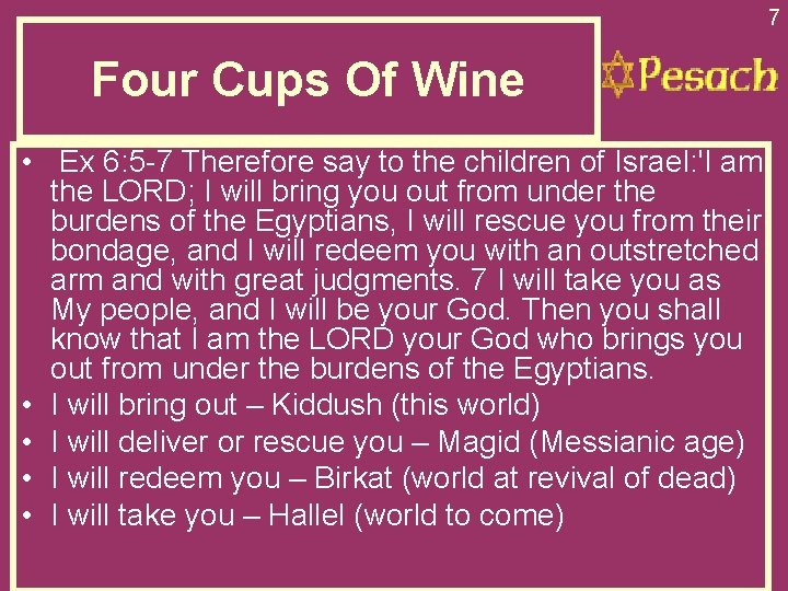7 Four Cups Of Wine • Ex 6: 5 -7 Therefore say to the