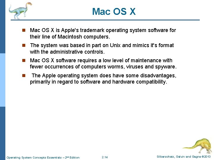 Mac OS X n Mac OS X is Apple's trademark operating system software for