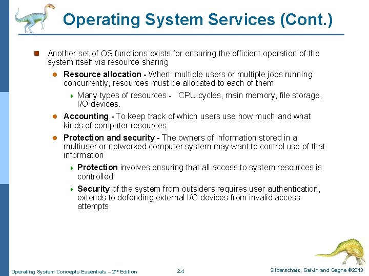 Operating System Services (Cont. ) n Another set of OS functions exists for ensuring