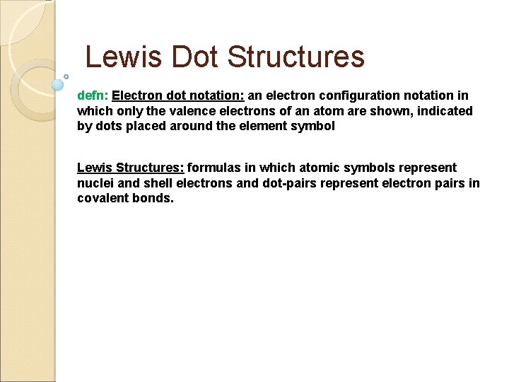Lewis Dot Structures defn Electron dot notation an