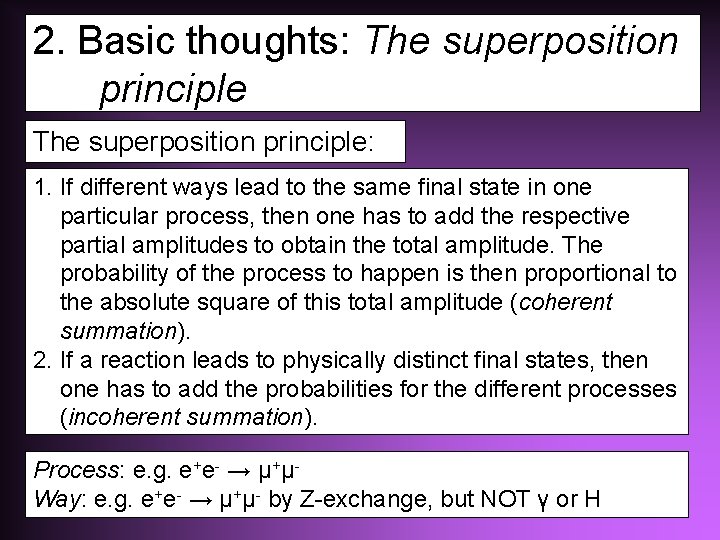 2. Basic thoughts: The superposition principle: 1. If different ways lead to the same