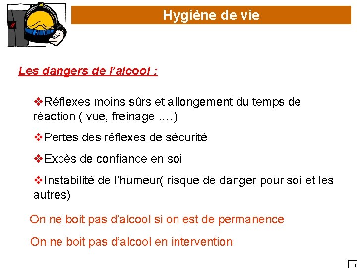 Hygiène de vie Les dangers de l’alcool : v. Réflexes moins sûrs et allongement