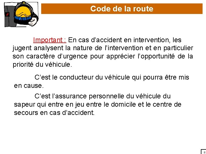 Code de la route Important : En cas d’accident en intervention, les jugent analysent
