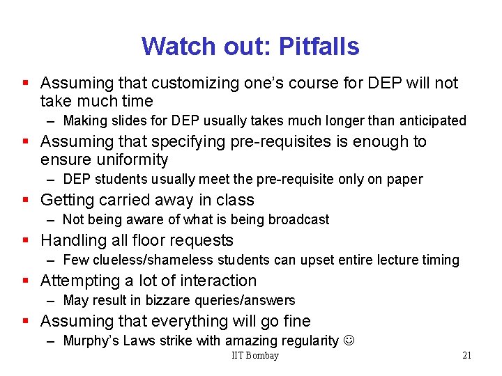 Watch out: Pitfalls § Assuming that customizing one’s course for DEP will not take