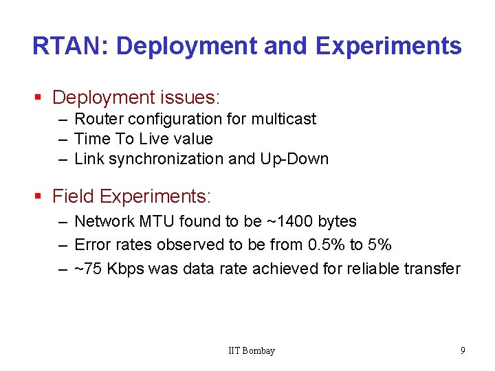 RTAN: Deployment and Experiments § Deployment issues: – Router configuration for multicast – Time