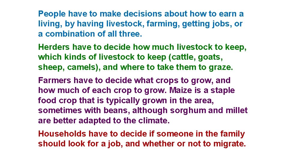 People have to make decisions about how to earn a living, by having livestock, People have to make decisions about how to earn a living, by having livestock,