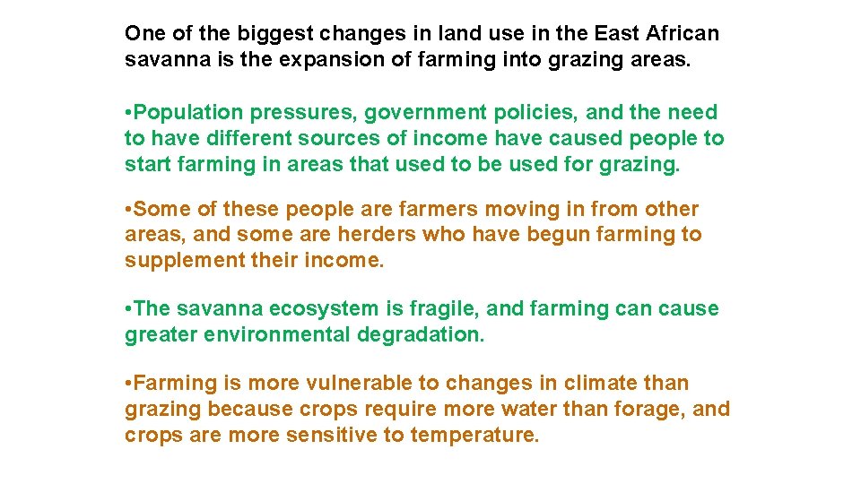 One of the biggest changes in land use in the East African savanna is One of the biggest changes in land use in the East African savanna is