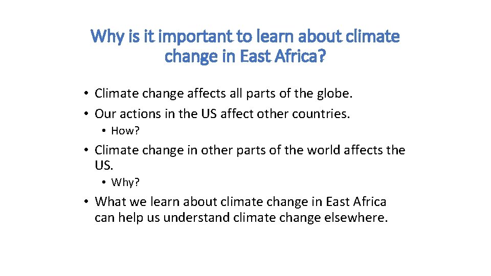 Why is it important to learn about climate change in East Africa? • Climate Why is it important to learn about climate change in East Africa? • Climate