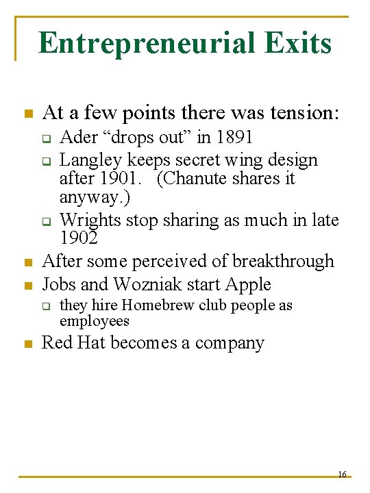 Entrepreneurial Exits n At a few points there was tension: Ader “drops out” in