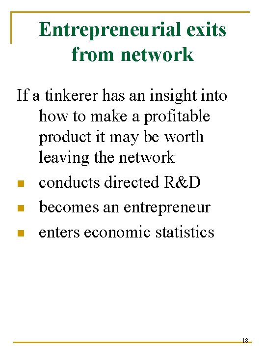 Entrepreneurial exits from network If a tinkerer has an insight into how to make