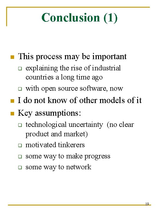 Conclusion (1) n This process may be important q q n n explaining the
