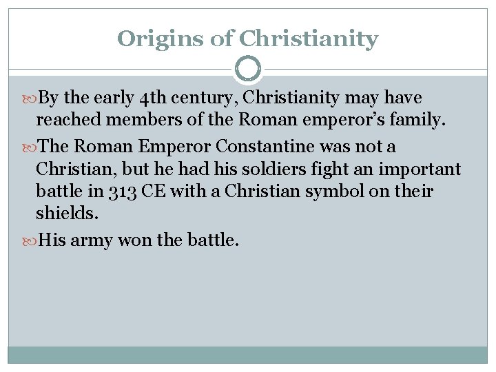 Origins of Christianity By the early 4 th century, Christianity may have reached members