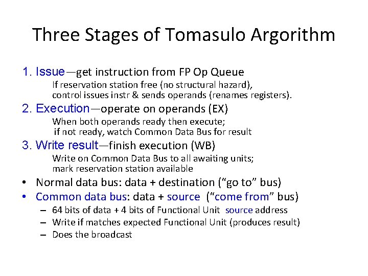 Three Stages of Tomasulo Argorithm 1. Issue—get instruction from FP Op Queue If reservation