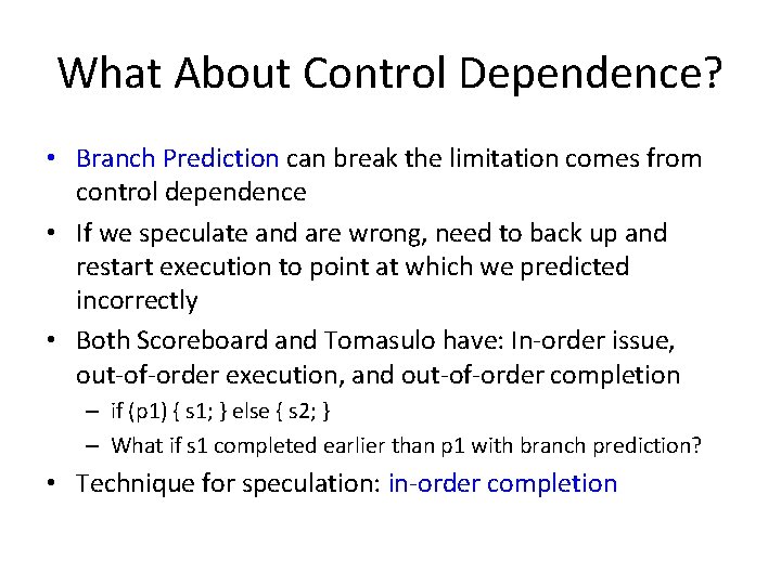 What About Control Dependence? • Branch Prediction can break the limitation comes from control