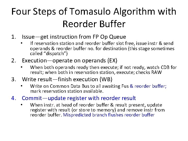Four Steps of Tomasulo Algorithm with Reorder Buffer 1. Issue—get instruction from FP Op