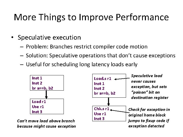 More Things to Improve Performance • Speculative execution – Problem: Branches restrict compiler code