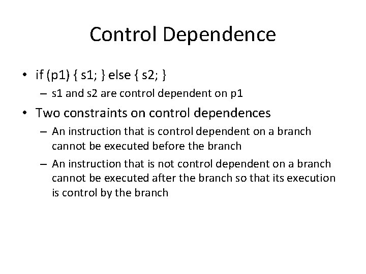 Control Dependence • if (p 1) { s 1; } else { s 2;