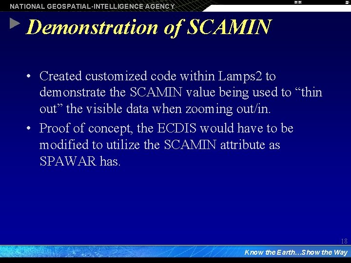 NATIONAL GEOSPATIAL-INTELLIGENCE AGENCY Demonstration of SCAMIN • Created customized code within Lamps 2 to