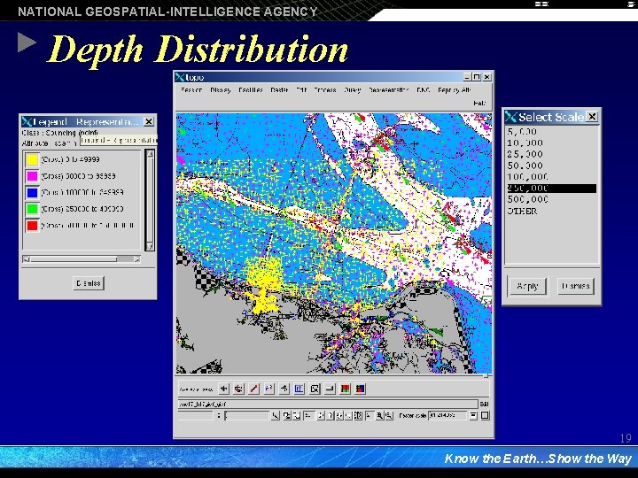 NATIONAL GEOSPATIAL-INTELLIGENCE AGENCY Depth Distribution 19 Know the Earth…Show the Way 