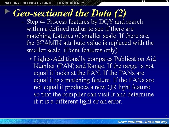 NATIONAL GEOSPATIAL-INTELLIGENCE AGENCY Geo-sectioned the Data (2) – Step 4 - Process features by