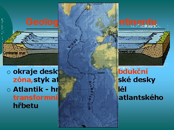 Geologický vývoj kontinentu ¡ ¡ ¡ africký kontinent je součástí Africké litosférické desky, která