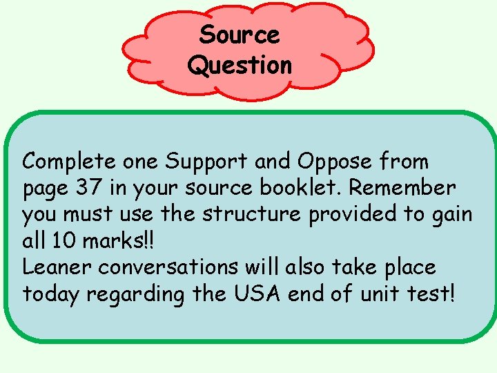 Source Question Complete one Support and Oppose from page 37 in your source booklet.