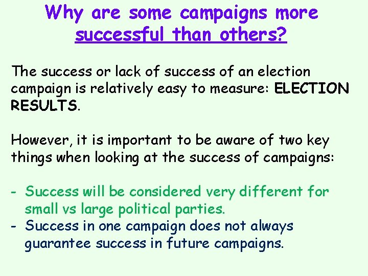 Why are some campaigns more successful than others? The success or lack of success