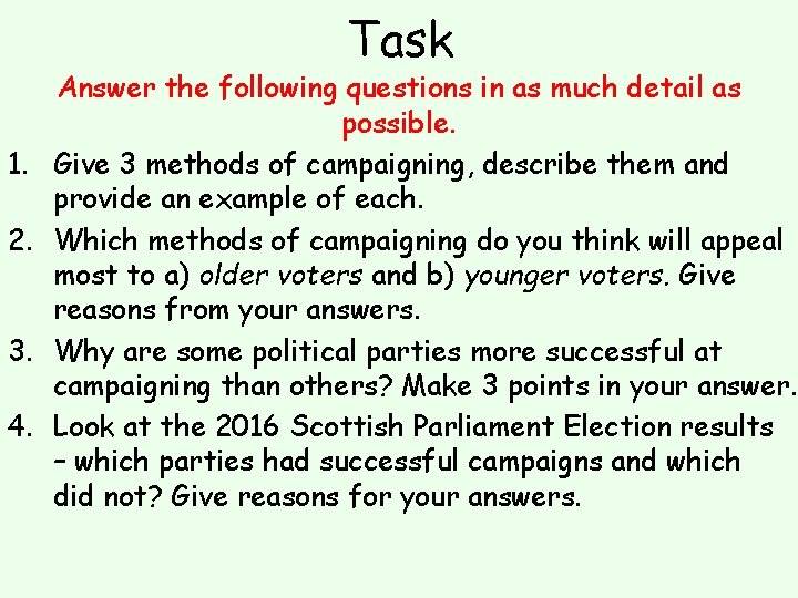 Task 1. 2. 3. 4. Answer the following questions in as much detail as